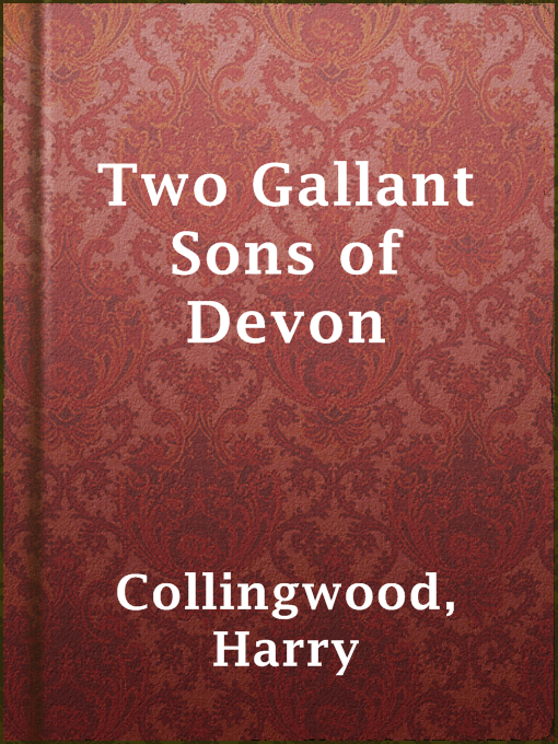 Title details for Two Gallant Sons of Devon by Harry Collingwood - Available